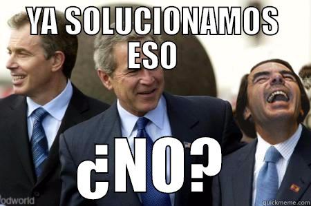 YA SOLUCIONAMOS ESO ¿NO? Misc