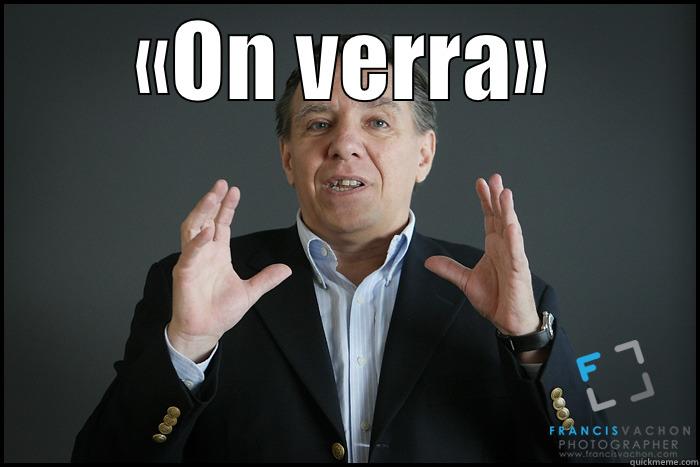 François Legault - «ON VERRA»  Misc