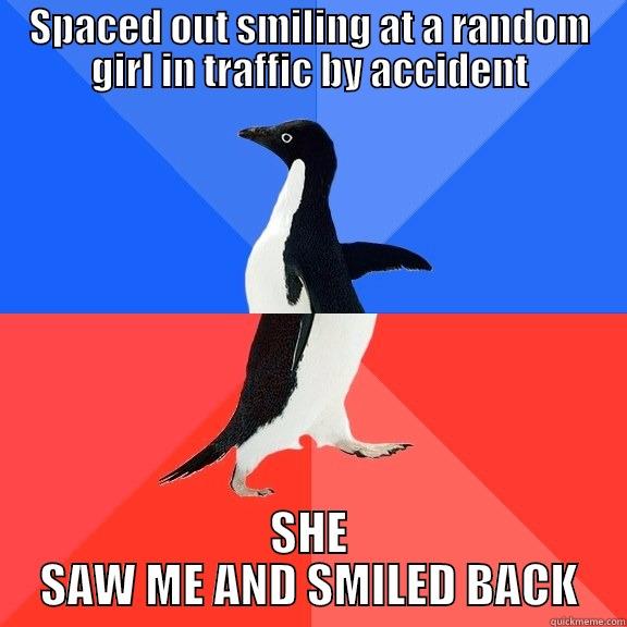 SPACED OUT SMILING AT A RANDOM GIRL IN TRAFFIC BY ACCIDENT SHE SAW ME AND SMILED BACK Socially Awkward Awesome Penguin