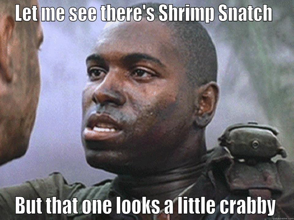 LET ME SEE THERE'S SHRIMP SNATCH  BUT THAT ONE LOOKS A LITTLE CRABBY Misc