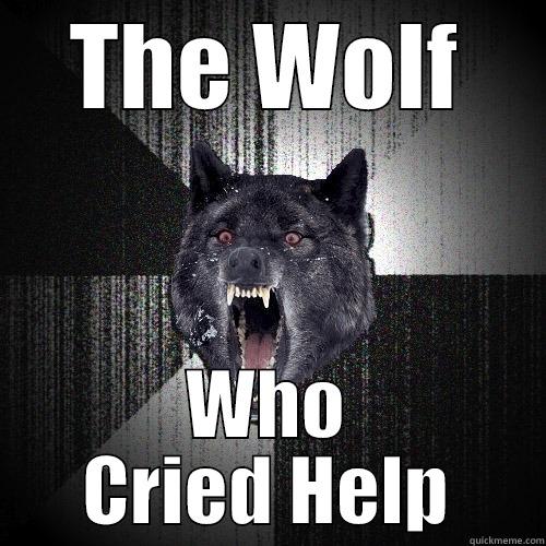 THE WOLF WHO CRIED HELP Insanity Wolf