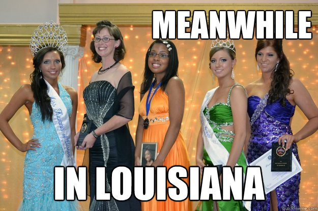 meanwhile in louisiana - meanwhile in louisiana  Misc