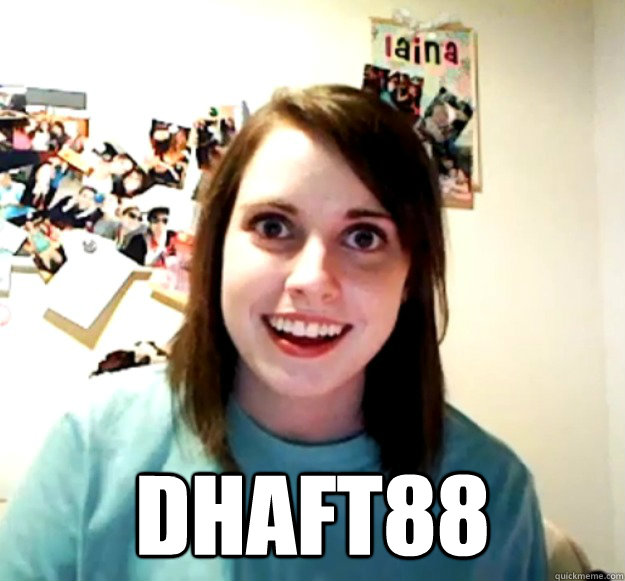  dhaft88  Overly Attached Girlfriend