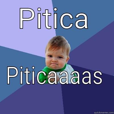 PITICA PITICAAAAS Success Kid