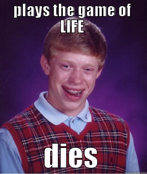 The Game of Life - PLAYS THE GAME OF LIFE DIES Bad Luck Brian