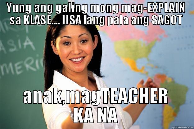 YUNG ANG GALING MONG MAG-EXPLAIN SA KLASE.... IISA LANG PALA ANG SAGOT ANAK,MAGTEACHER KA NA Unhelpful High School Teacher