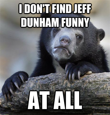 I don't find Jeff Dunham funny at all - I don't find Jeff Dunham funny at all  Confession Bear