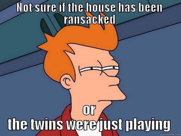 NOT SURE IF THE HOUSE HAS BEEN RANSACKED OR THE TWINS WERE JUST PLAYING Futurama Fry