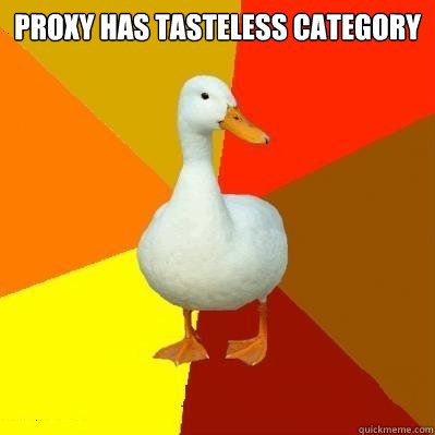 proxy has tasteless category resign on the spot.  Tech Impaired Duck