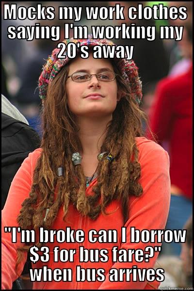 MOCKS MY WORK CLOTHES SAYING I'M WORKING MY 20'S AWAY 