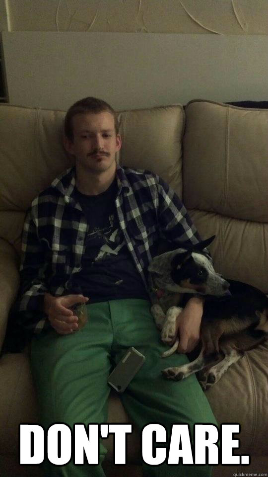  Don't care. -  Don't care.  DK Dont Kare