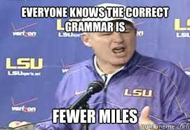 Everyone knows the correct grammar is Fewer miles - Everyone knows the correct grammar is Fewer miles  Fewer Miles