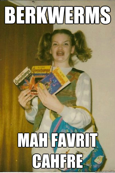 berkwerms mah favrit cahfre  BERKS
