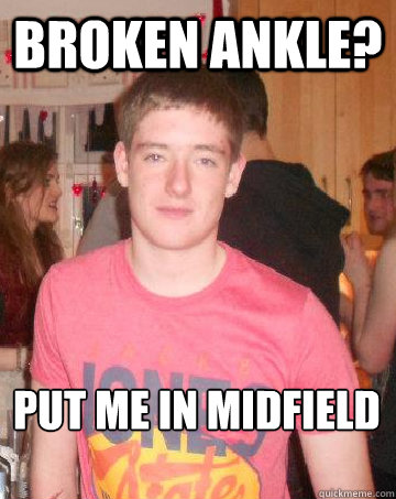 Broken Ankle? Put Me In Midfield - Broken Ankle? Put Me In Midfield  Hard as Nails Liamo