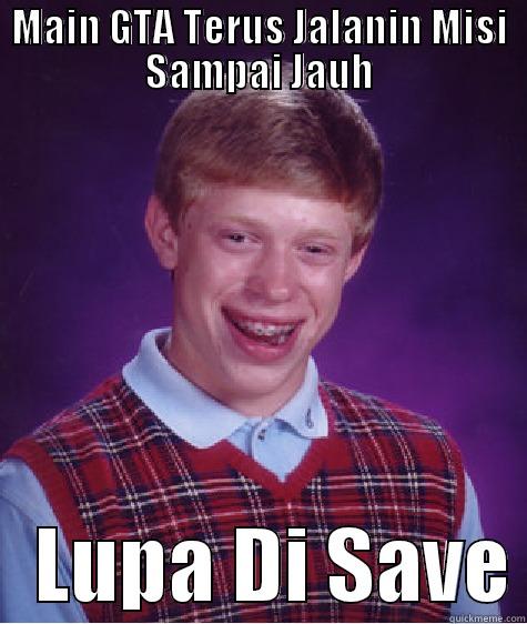 MAIN GTA TERUS JALANIN MISI SAMPAI JAUH    LUPA DI SAVE Bad Luck Brian