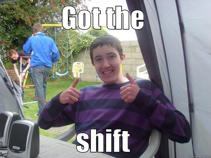 GOT THE SHIFT Misc