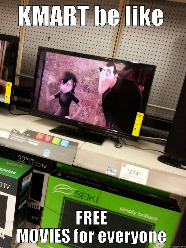 KMART be like - KMART BE LIKE FREE MOVIES FOR EVERYONE Misc