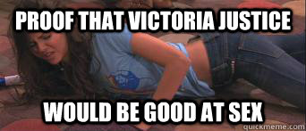 Proof that Victoria justice would be good at sex - Proof that Victoria justice would be good at sex  Victoria Justice ass