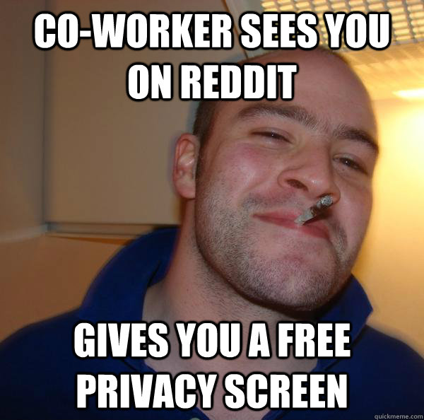 Co-worker sees you on reddit gives you a free privacy screen - Co-worker sees you on reddit gives you a free privacy screen  Misc