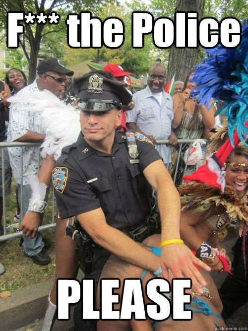 F*** the Police PLEASE - F*** the Police PLEASE  Dat Police