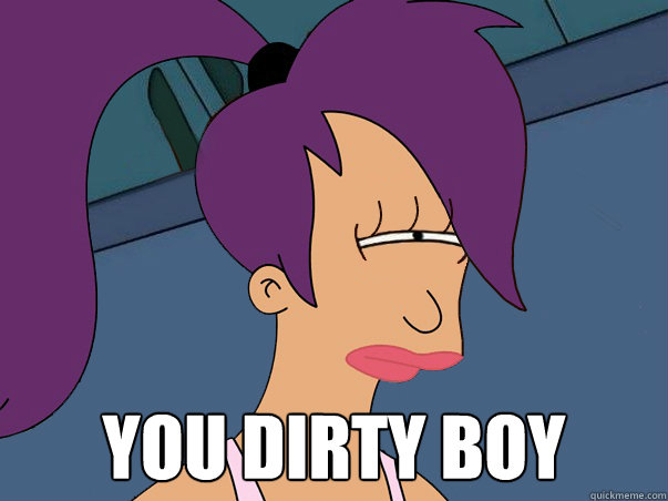 You Dirty Boy  Leela Futurama