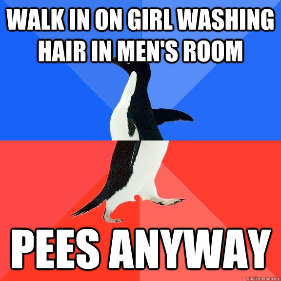 Walk in on girl washing hair in men's room Pees anyway  Socially Awkward Awesome Penguin