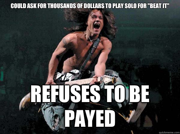 Could ask for thousands of dollars to play solo for 
