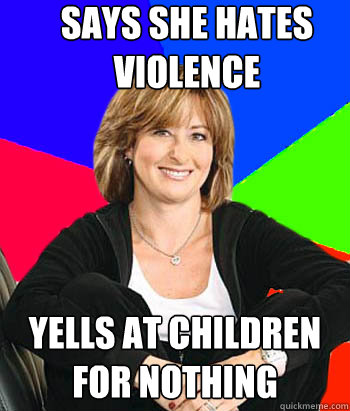 Says she hates violence yells at children for nothing  - Says she hates violence yells at children for nothing   Sheltering Suburban Mom