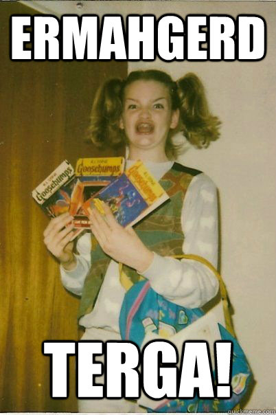 ermahgerd Terga!  BERKS