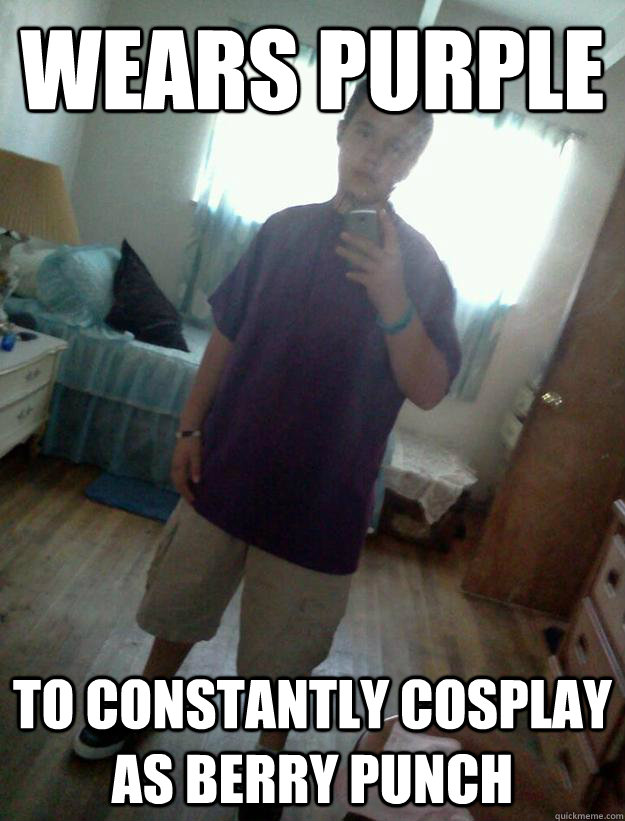 Wears purple To constantly cosplay as Berry punch  