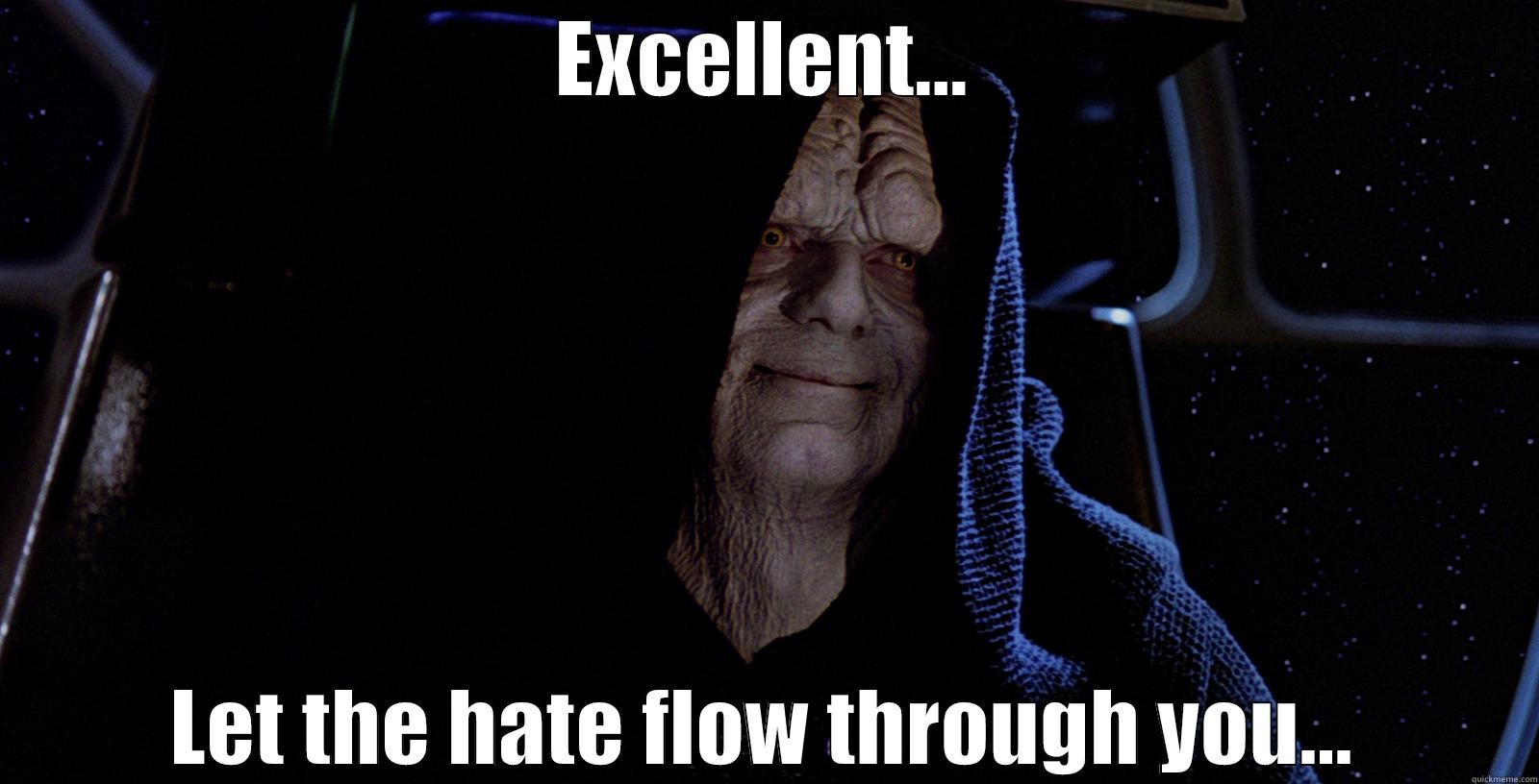 Happy Palpatine - EXCELLENT... LET THE HATE FLOW THROUGH YOU... Misc