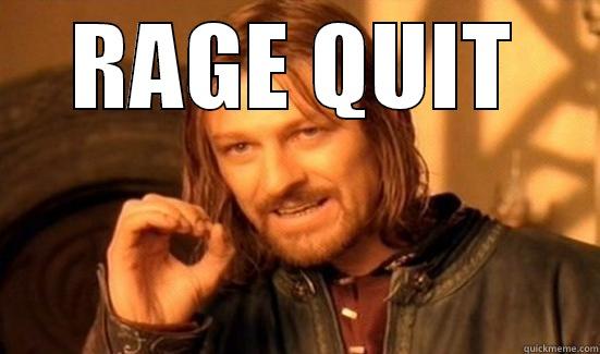 RAGE QUIT  Boromir