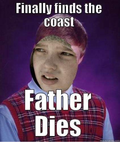 FINALLY FINDS THE COAST FATHER DIES Misc