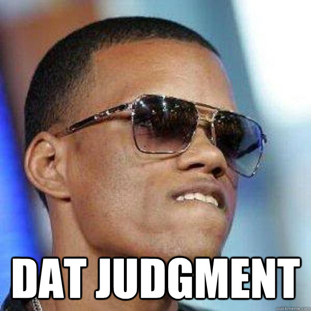  Dat Judgment     Dat Ass