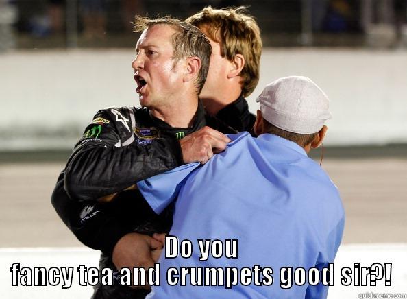 Kurt Busch -  DO YOU FANCY TEA AND CRUMPETS GOOD SIR?! Misc