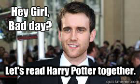 Hey Girl,
Bad day? Let's read Harry Potter together. - Hey Girl,
Bad day? Let's read Harry Potter together.  neville