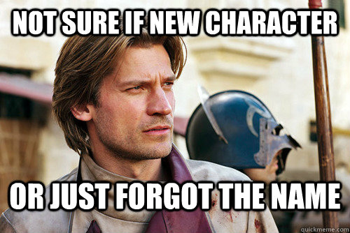 Not sure if new character or just forgot the name - Not sure if new character or just forgot the name  Confused Jaime