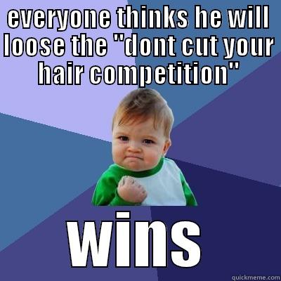 EVERYONE THINKS HE WILL LOOSE THE 