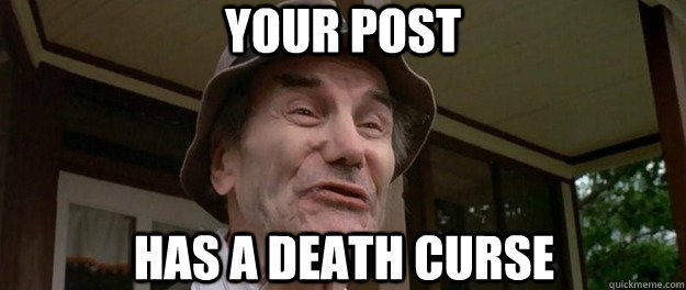 Your Post Has a Death Curse - Your Post Has a Death Curse  Friday the 13th