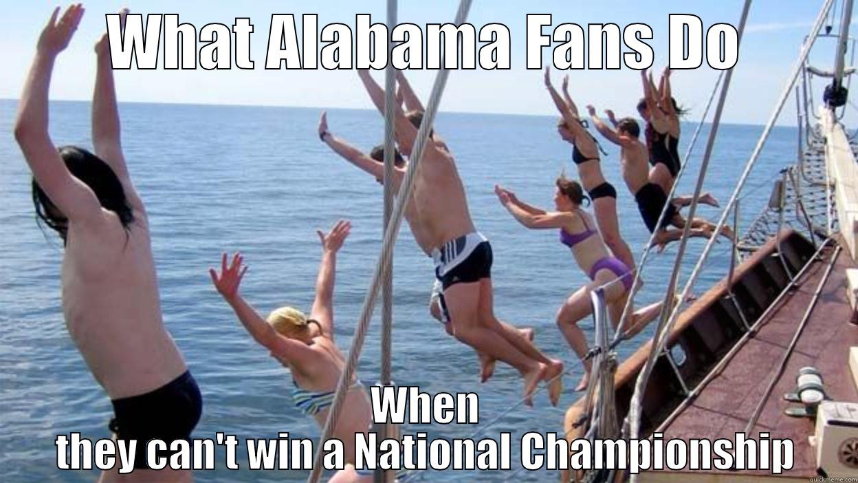 Jump Ship! - WHAT ALABAMA FANS DO WHEN THEY CAN'T WIN A NATIONAL CHAMPIONSHIP Misc