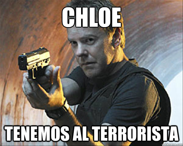 Chloe Tenemos al Terrorista  - Chloe Tenemos al Terrorista   Jack Bauer