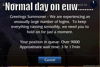 League of Legends meme 4 - NORMAL DAY ON EUW.........  Misc