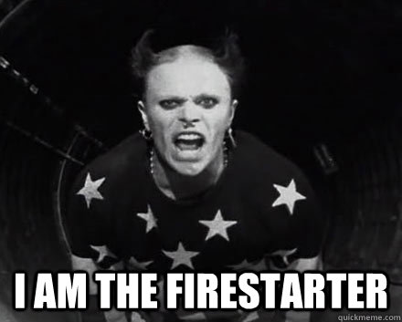 i am the firestarter - i am the firestarter  Proud Prodigy