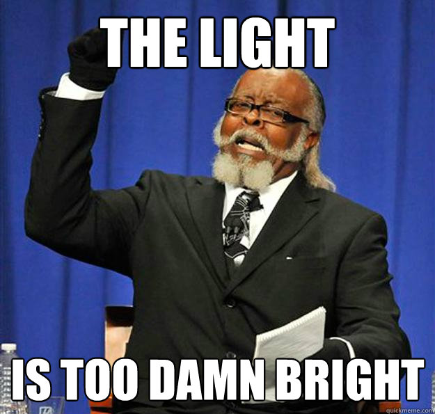The light Is too damn bright  Jimmy McMillan