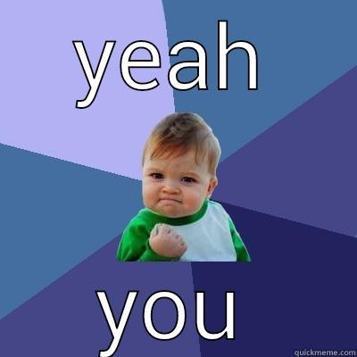 YEAH YOU Success Kid
