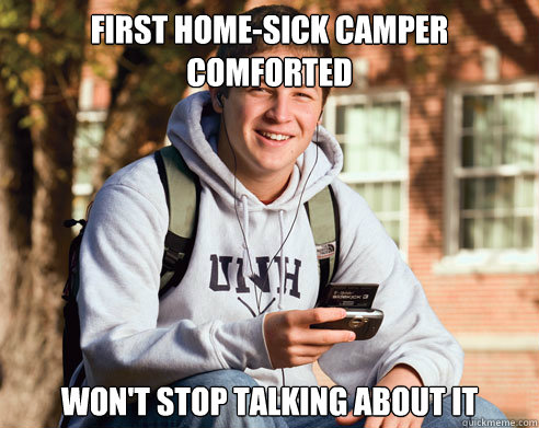 First home-sick camper comforted won't stop talking about it  College Freshman