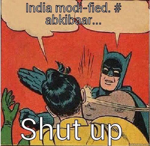 INDIA MODI-FIED. # ABKIBAAR... SHUT UP Batman Slapping Robin