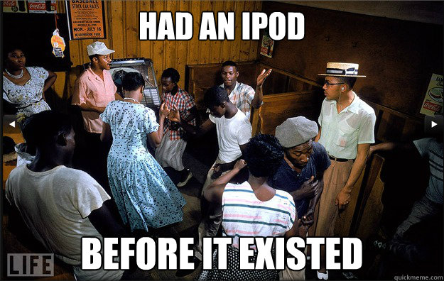 Had an Ipod before it existed - Had an Ipod before it existed  50s hipster