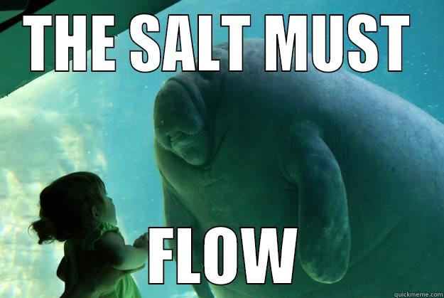THE SALT MUST  FLOW Overlord Manatee