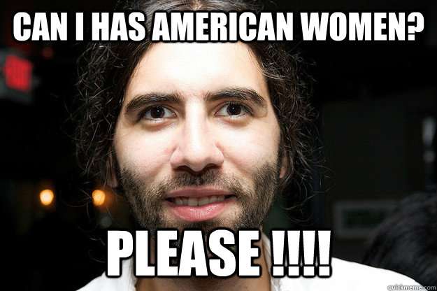 Can I has American Women? Please !!!!  Roosh V